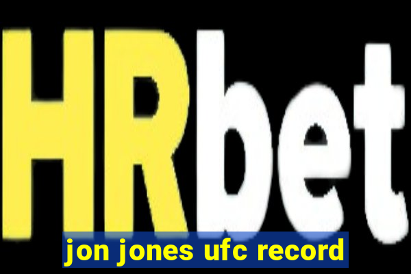 jon jones ufc record